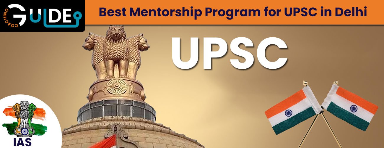 Best Mentorship Program for UPSC in Delhi
